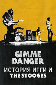 Gimme Danger. История Игги и The Stooges